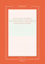Dall'oggi storico all'oggi della pastorale per l'oggi di Dio
