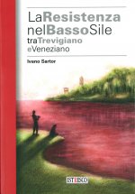 Resistenza nel basso Sile tra trevigiano e veneziano