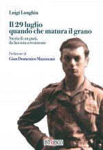 29 luglio quando che matura il grano. Storia di un parà, da fascista a resistente