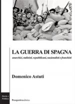 guerra di Spagna. Anarchici, stalinisti, repubblicani, nazionalisti e franchisti