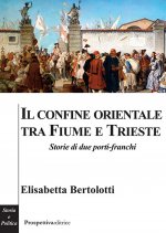 confine orientale tra Fiume e Trieste. Storie di due porti-franchi