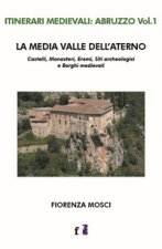 media valle dell'Aterno. Castelli, monasteri, eremi, siti archeologici e borghi medievali