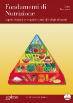 Fondamenti di nutrizione. Aspetti chimici, energetici e simbolici degli alimenti