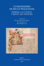 umanesimo di Sicco Polenton. Padova, la «Catinia», i santi, gli antichi. Atti delle Giornate internazionali di studio
