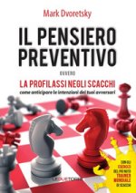 pensiero preventivo ovvero la profilassi negli scacchi. Come anticipare le intenzioni dei tuoi avversari