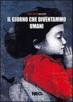 giorno che diventammo umani