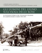 uomini del legno sull'isola delle rose. La vicenda storica del villaggio italiano di Campochiaro a Rodi 1935-1947