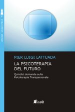 psicoterapia del futuro. Quindici domande sulla psicoterapia transpersonale