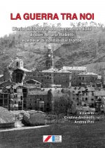 guerra tra noi. Diario della seconda guerra mondiale di don Arturo Rabetti e lettere di soldati dal fornte