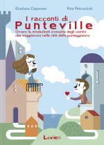 racconti di Punteville. Ovvero le mirabolanti cronache degli uomini che viaggiarono nelle città della punteggiatura