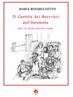 castello dei guerrieri dell'intelletto dove la favola diventa realtà