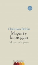 Mozart e la pioggia-Mozart et la pluie. Testo originale a fronte