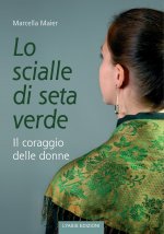scialle di seta verde. Il coraggio delle donne