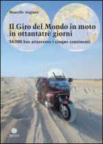 giro del mondo in moto in ottantatrè giorni. 34.000 km attraverso i cinque continenti