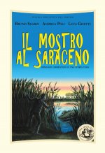 mostro al Saraceno. Romanzo umoristico di una storia vera