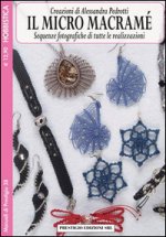 micro macramè. Sequenze fotografiche di tutte le realizzazioni