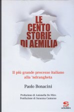 cento storie di Aemilia. Il più grande processo italiano alla 'ndrangheta