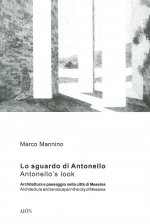 sguardo di Antonello, architettura e paesaggio nella città di Messina-Antonello's look, architecture and landscape in the city of Messina