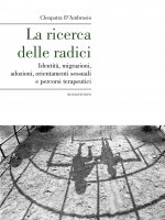 ricerca delle radici. Identità, migrazioni, adozioni, orientamenti sessuali e percorsi terapeutici