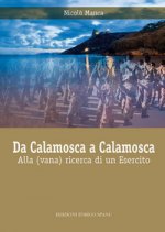Da Calamosca a Calamosca. Alla (vana) ricerca di un esercito