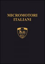 Micromotori italiani. I piccoli capolavori della genialità italiana