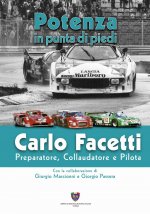 Carlo Facetti preparatore, collaudatore e pilota. Potenza in punta di piedi