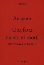 festa tra noi e i morti. Sull'Orestea di Eschilo