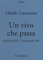 vivo che passa. Auscwitz 1943 - Theresienstadt 1944