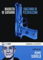 Bastardi di Pizzofalcone letto da Peppe Servillo. Audiolibro. CD Audio formato MP3