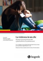 violenza in un clic. Itinerari di prevenzione del cyberbullismo fra adolescenti