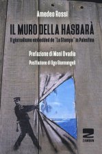 muro della Hasbarà. Il giornalismo embedded de «La Stampa» in Palestina