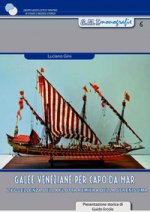 Galee veneziane per Capo da Mar. L’eccellenza della flotta remiera della Serenissima
