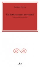 futuro senza avvenire? La generazione della decisione