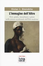 immagine dell'altro. Neri, giudei, musulmani e gitani nella pittura occidentale dell'età moderna