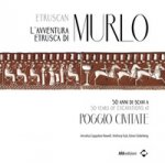 avventura etrusca di Murlo. 50 anni di scavi a Poggio Civitate. Ediz. italiana e inglese