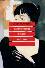 magnifiche ribelli (1917-1921)