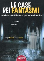 case dei fantasmi. Altri racconti horror per non dormire