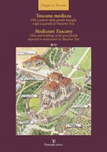 Toscana medicea - MedicTuscany. Ville e palazzi della grande famiglia negli acquerelli di Massimo Tosi-Villas and buildings of the great family depict
