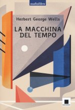 macchina del tempo letto da Pierfrancesco Poggi. Ediz. ad alta leggibilità