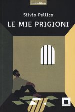 mie prigioni. Ediz. ad alta leggibilità