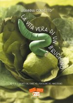 vita vera di un bruchino (che si è salvato dal finire nel pentolone del minestrone)