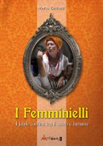 femminielli. Una monografia storico-spirituale sui femminielli