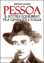 Pessoa. Il sottile equilibrio tra genialità e follia