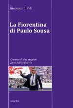 Fiorentina di Paulo Sousa. Cronaca di due stagioni fuori dall’ordinario
