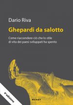 Ghepardi da salotto. Come riaccendere ciò che lo stile di vita dei paesi sviluppati ha spento