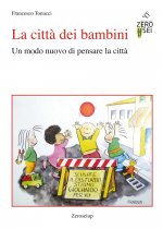 città dei bambini. Un modo nuovo di pensare la città