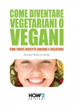 Come Diventare Vegetariani O Vegani