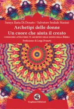 Archetipi delle donne. Un cuore che aiuta il creato. Conoscersi attraverso 33 archetipi delle donne della Bibbia