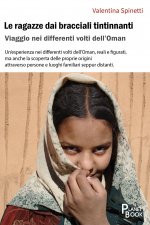 ragazze dai bracciali tintinnanti. Viaggio nei differenti volti dell'Oman