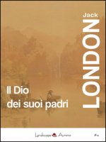 Dio dei suoi padri e altri racconti